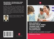 Buchcover von MELHORAR A TECNOLOGIA PARA TRABALHAR COM ESTUDANTES TALENTOSOS