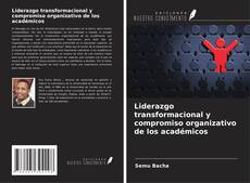 Couverture de Liderazgo transformacional y compromiso organizativo de los académicos