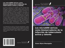 Portada del libro de Los microARN séricos como biomarcadores de la infección de tuberculosis activa y latente