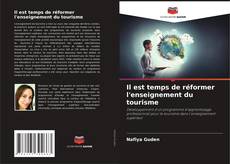 Capa do livro de Il est temps de réformer l'enseignement du tourisme 