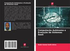 Bookcover of Computação Autónoma e Evolução de Sistemas SaaS