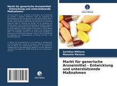 Copertina di Markt für generische Arzneimittel - Entwicklung und unterstützende Maßnahmen