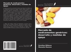 Bookcover of Mercado de medicamentos genéricos: desarrollo y medidas de apoyo
