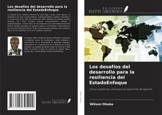 Bookcover of Los desafíos del desarrollo para la resiliencia del EstadoEnfoque