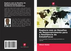 Buchcover von Ruptura com os Desafios do Desenvolvimento para a Resiliência do EstadoFocus