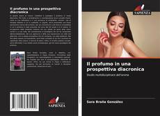 Bookcover of Il profumo in una prospettiva diacronica
