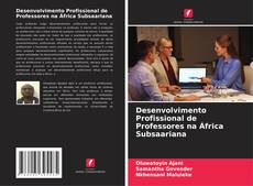 Buchcover von Desenvolvimento Profissional de Professores na África Subsaariana