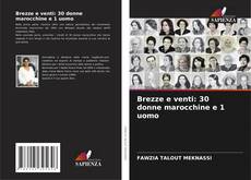 Brezze e venti: 30 donne marocchine e 1 uomo kitap kapağı