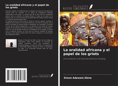La oralidad africana y el papel de los griots kitap kapağı