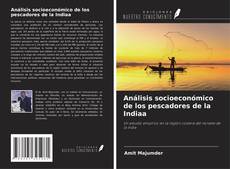 Bookcover of Análisis socioeconómico de los pescadores de la Indiaa