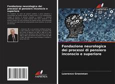 Fondazione neurologica dei processi di pensiero inconscio e superiore kitap kapağı