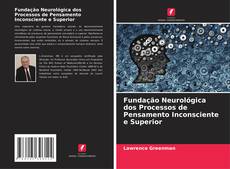 Buchcover von Fundação Neurológica dos Processos de Pensamento Inconsciente e Superior