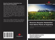 Bookcover of Bioactive Nonpolar Metabolites from Native Plants of Argentina