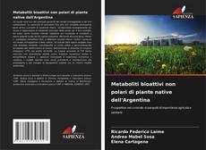 Couverture de Metaboliti bioattivi non polari di piante native dell'Argentina
