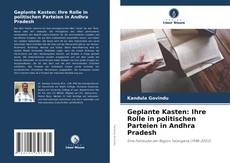 Capa do livro de Geplante Kasten: Ihre Rolle in politischen Parteien in Andhra Pradesh 
