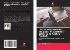 Bookcover of Castas programadas: O seu papel nos partidos políticos no Andhra Pradesh