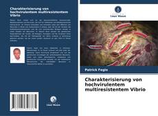 Buchcover von Charakterisierung von hochvirulentem multiresistentem Vibrio