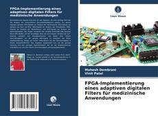 FPGA-Implementierung eines adaptiven digitalen Filters für medizinische Anwendungen kitap kapağı