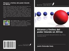 Capa do livro de Alcance y límites del poder blando en África 