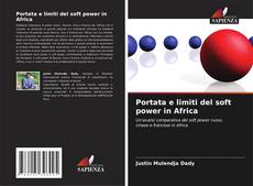 Bookcover of Portata e limiti del soft power in Africa