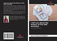 Capa do livro de I tell you about the history of the DRC economy 