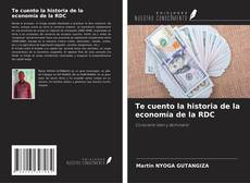 Portada del libro de Te cuento la historia de la economía de la RDC