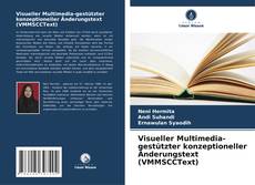 Bookcover of Visueller Multimedia-gestützter konzeptioneller Änderungstext (VMMSCCText)