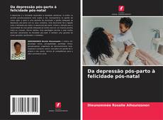 Da depressão pós-parto à felicidade pós-natal kitap kapağı