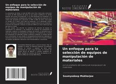 Bookcover of Un enfoque para la selección de equipos de manipulación de materiales