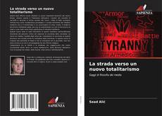 Bookcover of La strada verso un nuovo totalitarismo