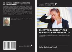 EL ESTRÉS, AUTÉNTICAS FORMAS DE GESTIONARLO kitap kapağı