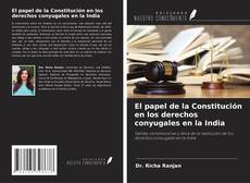 Bookcover of El papel de la Constitución en los derechos conyugales en la India