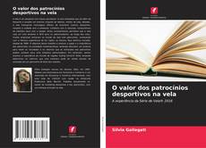 Bookcover of O valor dos patrocínios desportivos na vela