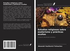 Bookcover of Estudios religiosos sobre esoterismo y prácticas ocultas
