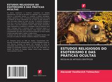Bookcover of ESTUDOS RELIGIOSOS DO ESOTERISMO E DAS PRÁTICAS OCULTAS