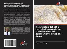 Portada del libro de Potenzialità del GIS e del telerilevamento per il rilevamento dei cambiamenti di uso del suolo