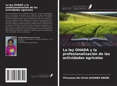 Bookcover of La ley OHADA y la profesionalización de las actividades agrícolas