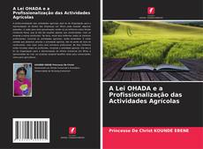 Bookcover of A Lei OHADA e a Profissionalização das Actividades Agrícolas