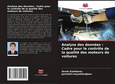Bookcover of Analyse des données : Cadre pour le contrôle de la qualité des moteurs de voitures
