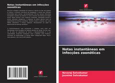 Buchcover von Notas instantâneas em infecções zoonóticas