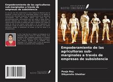 Portada del libro de Empoderamiento de las agricultoras sub-marginales a través de empresas de subsistencia
