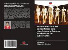 Bookcover of Autonomisation des agricultrices sub-marginales grâce aux entreprises de subsistance