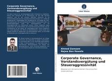 Bookcover of Corporate Governance, Vorstandsvergütung und Steueraggressivität