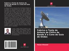 Fabrico e Teste de Antena de Chifre de Banda X e Cone de Guia de Ondas kitap kapağı