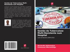 Buchcover von Gestão da Tuberculose Multi-Resistente num Hospital