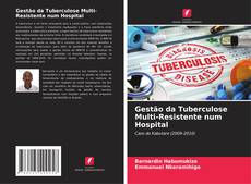 Bookcover of Gestão da Tuberculose Multi-Resistente num Hospital