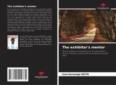 Bookcover of The exhibitor's mentor