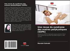 Une revue du syndrome des ovaires polykystiques (SOPK) kitap kapağı