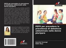 Bookcover of PEFR per prevedere la prevalenza di debolezza addominale nelle donne pluripare