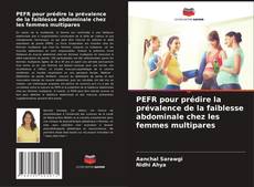 PEFR pour prédire la prévalence de la faiblesse abdominale chez les femmes multipares kitap kapağı